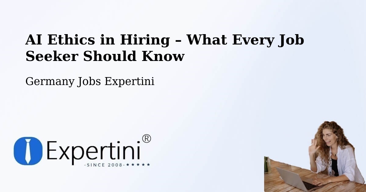 AI Ethics in Recruitment & Hiring – Ernstroda - Ernstroda, Germany Jobs Expertini