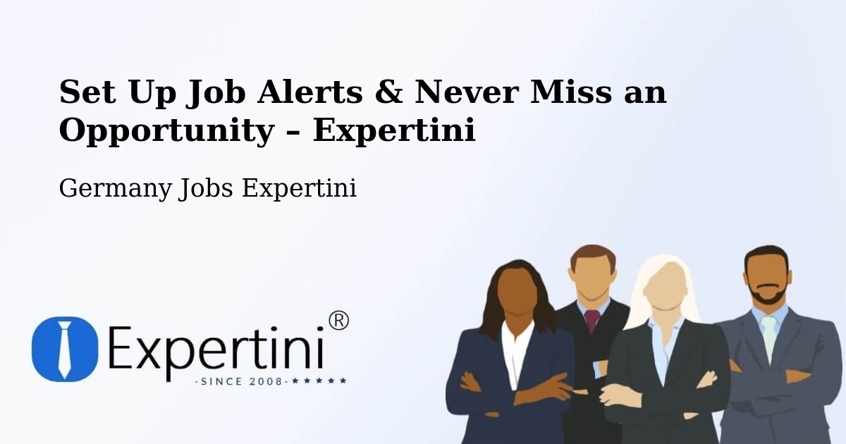Job Alerts Guide – Get Notified About New Jobs in Ernstroda - Ernstroda, Germany Jobs Expertini
